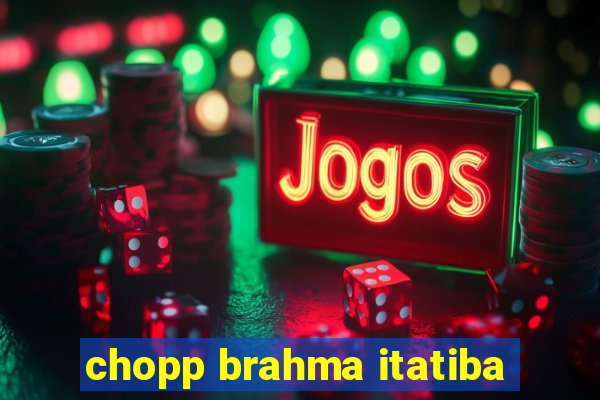 chopp brahma itatiba